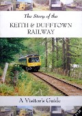 Book cover of The Story of the Keith & Dufftown Railway by Keith & Dufftown Railway